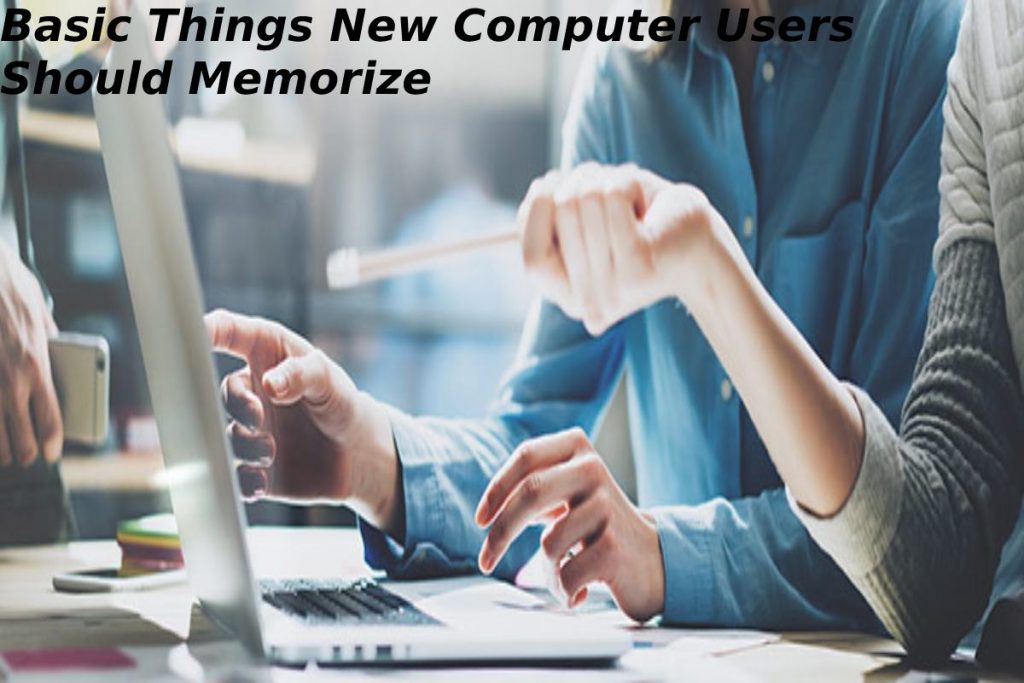 Basic Things New Computer Users Should Memorize
