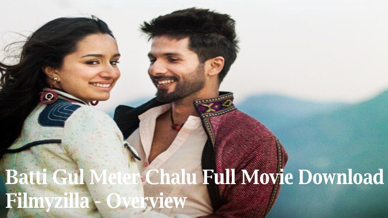 Batti Gul Meter Chalu Full Movie Download Filmyzilla