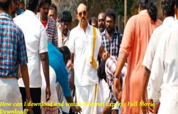 Chennai Express Full Movie Download Filmyzilla Chennai Express Full Movie Download And Watch For Free