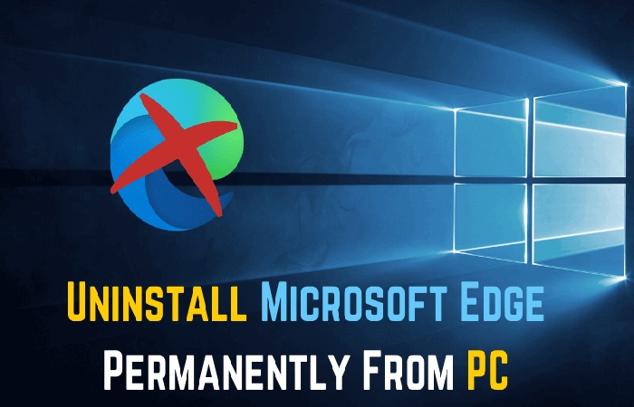 Is It Possible To Uninstall Microsoft Edge From Windows 10?