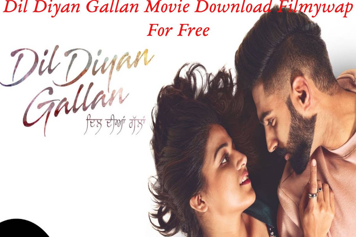 Dil Diyan Gallan Movie Download Filmywap For Free
