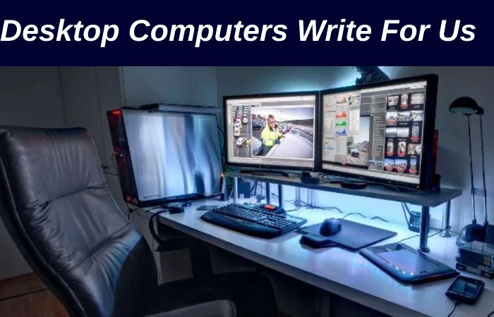 Desktop Computers Write For Uswrite 