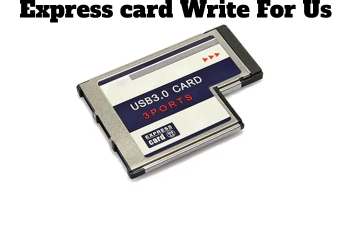  express card write for us