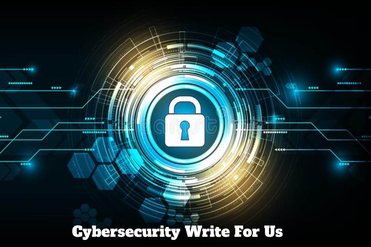 Cybersecurity Write For Us