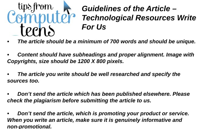 Guidelines of the Article – Technological Resources Write For Us