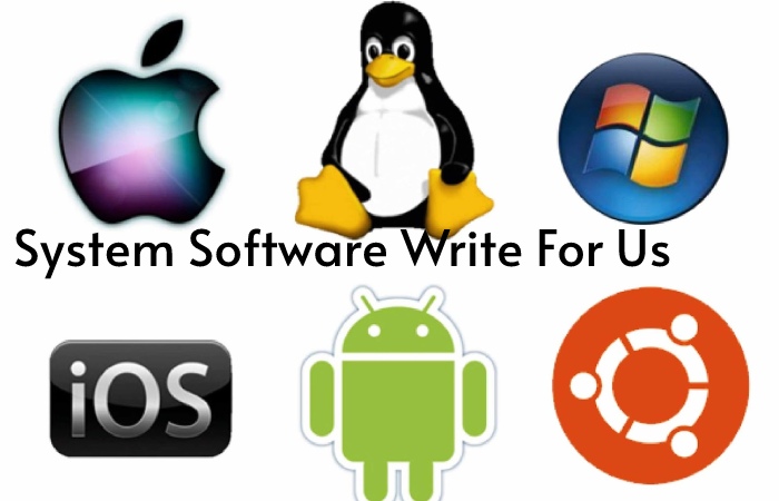 System Software Write For Us