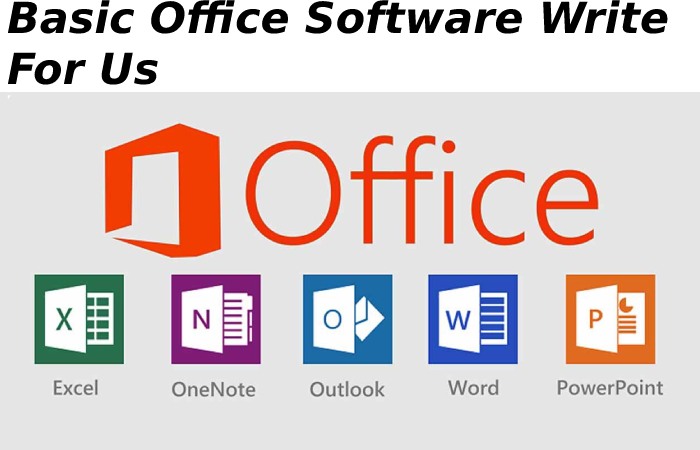 Basic Office Software Write For Us