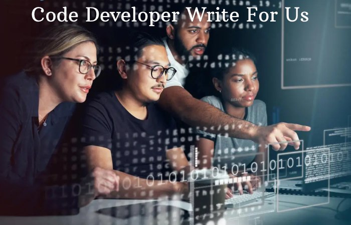 Code Developer Write For Us 