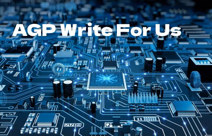 AGP Write For Us