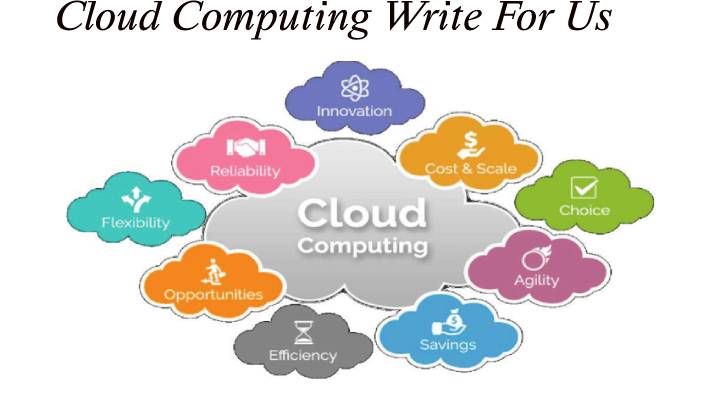 Cloud Computing Write For Us (3)