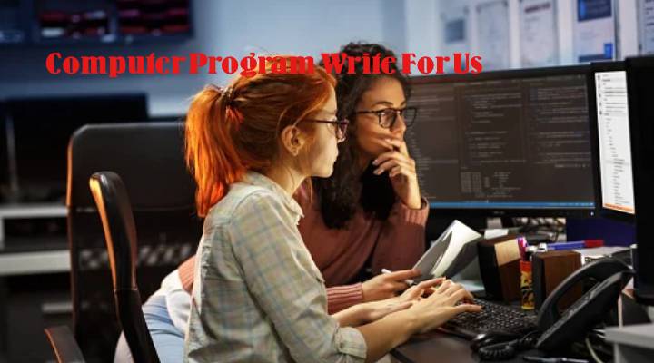 Computer Program Write For Us