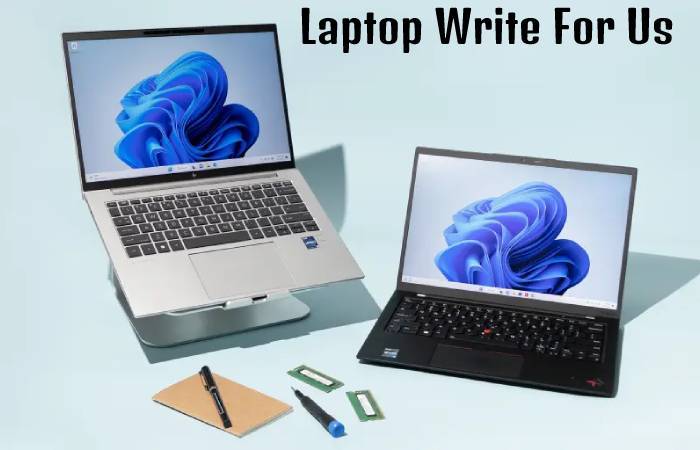 Laptop Write For Us