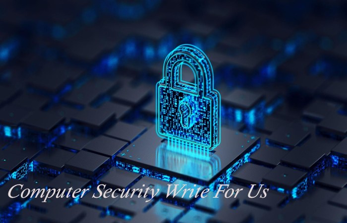 Computer Security Write For Us