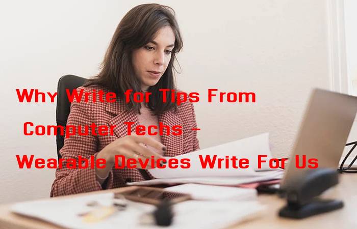 Wearable Devices Write For Us 