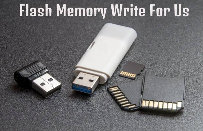 Flash Memory Write For Us 